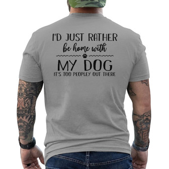 Rather Be Home With My Dogs Custom Back Print T-Shirt - Dog Lovers Gift - Thegiftio UK
