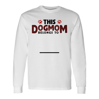 Red Pattern This Dog Mom Belongs To Custom Long Sleeve Shirt - Thegiftio UK