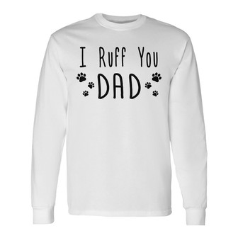 Ruff You Dog Dad Personalized Long Sleeve Shirt - Gift for Dad - Thegiftio UK
