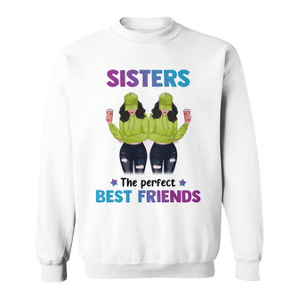 Sisters Perfect Best Friends Custom Sweatshirt - Gift for Sis - Thegiftio UK