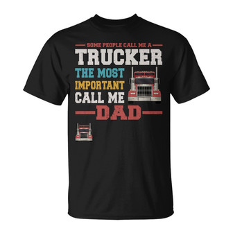 Some Call Me A Trucker Custom T-Shirt - Gift for Dad - Thegiftio UK