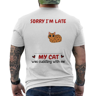 Sorry I’m Late My Cat Was Cuddling With Me Custom Back Print T-Shirt - Thegiftio UK