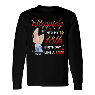 Stepping Into Birthday Like A Boss Custom Long Sleeve Shirt - Gift - Thegiftio UK