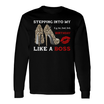 Stepping Into My Birthday Custom Long Sleeve Shirt - Birthday Gift - Thegiftio UK