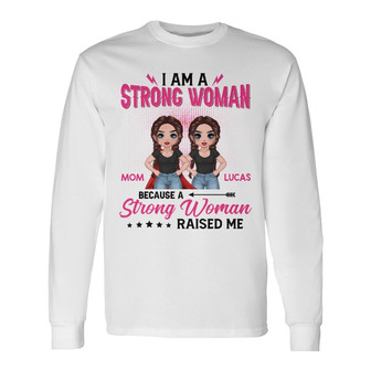Strong Woman Raised Me Doll Custom Long Sleeve Shirt - Gift for Family - Thegiftio UK