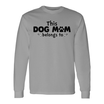 This Dog Mom Belongs To Lazy Dog Custom Long Sleeve Shirt - Thegiftio UK