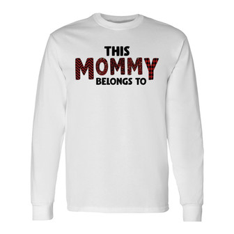 This Mommy Belongs To Custom Long Sleeve Shirt - Gift for Mom - Thegiftio UK