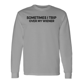 Trip Over My Wiener Dachshund Custom Long Sleeve Shirt - Dog Mom Gift - Thegiftio UK
