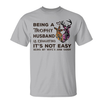 Trophy Husband Is Exhausting Custom T Shirt - Gift for Wife - Thegiftio UK