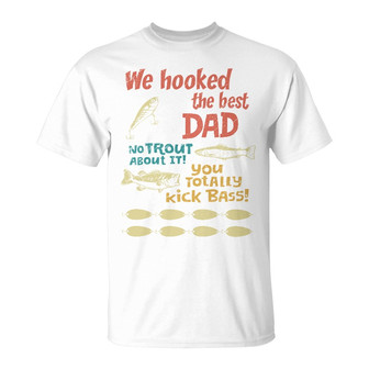 We Hooked The Best Dad Custom T-Shirt - Gift for Dad - Thegiftio UK