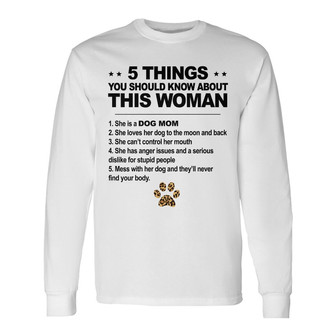 5 Things About This Dog Mom Custom Long Sleeve Shirt - Gift for Moms - Thegiftio UK