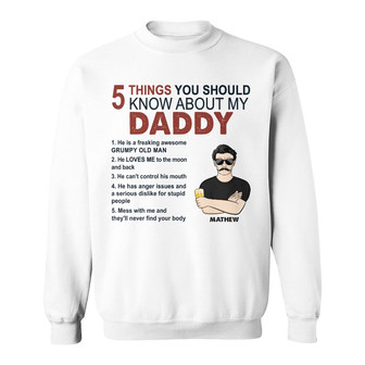 5 Things You Should Know About My Daddy Custom Sweatshirt - Thegiftio UK