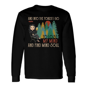 And Into The Forest I Go Custom Long Sleeve Shirt - Gift for Camper - Thegiftio UK