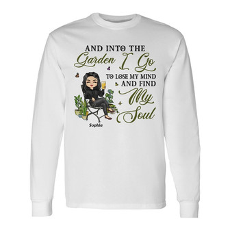 And Into The Garden I Go Custom Long Sleeve Shirt - Gardening Gift - Thegiftio UK