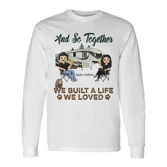 And So Together We Built A Life We Loved Custom Long Sleeve Shirt - Thegiftio UK