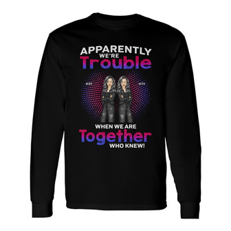 Apparently We're Trouble Personalized Long Sleeve Shirt - Besties Gift - Thegiftio UK