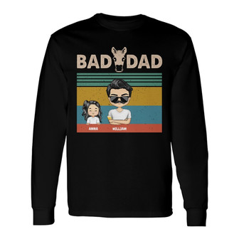Bad Dad Gift For Fathers Custom Long Sleeve Shirt - Gift for Dad - Thegiftio UK