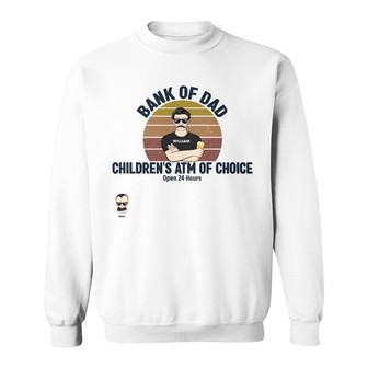 Bank Of Dad Children's ATM Of Choice Custom Sweatshirt - Gift - Thegiftio UK