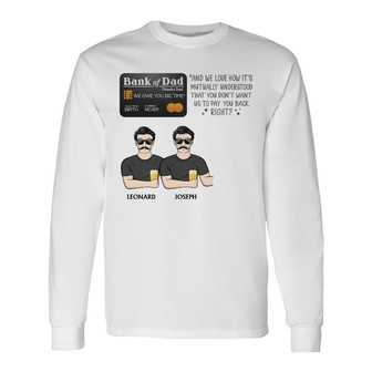 Bank Of Dad Valid From Birth Custom Long Sleeve Shirt - Father Gift - Thegiftio UK