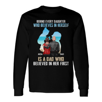 Behind Every Daughter Is Her Dad Custom Long Sleeve Shirt - For Dad - Thegiftio UK