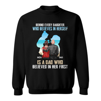 Behind Every Daughter Is Her Dad Custom Sweatshirt - For Dad - Thegiftio UK