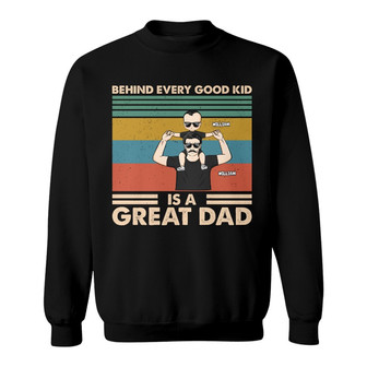 Behind Every Good Kid Custom Sweatshirt - Gift for Father - Thegiftio UK