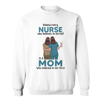 Behind Nurse Is Mom Personalized Sweatshirt - Gift for Mom - Thegiftio UK
