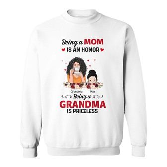 Being Mom Honor Being Grandma Custom Sweatshirt - Gift for Mom - Thegiftio UK