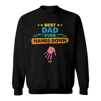 Best Dad Ever Hands Down Custom Sweatshirt - Father's Day Gift - Thegiftio UK