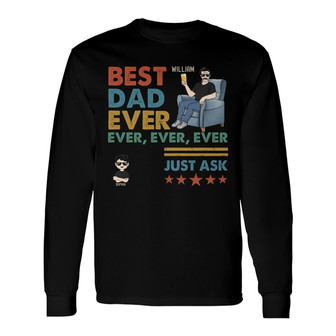 Best Dad Ever Just Ask Custom Long Sleeve Shirt - Gift for Father - Thegiftio UK
