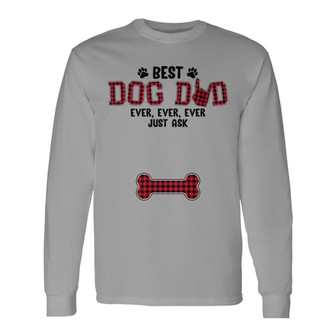 Best Dog Dad Ever Just Ask Personalized Long Sleeve Shirt - Gift - Thegiftio UK