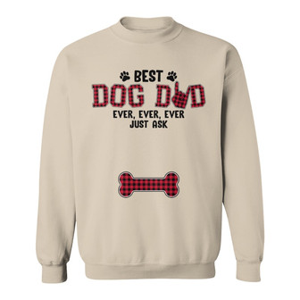 Best Dog Dad Ever Just Ask Personalized Sweatshirt - Gift - Thegiftio UK