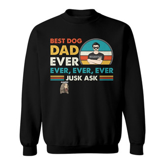 Best Dog Dad Ever Personalized Sweatshirt - Gift for Dad - Thegiftio UK