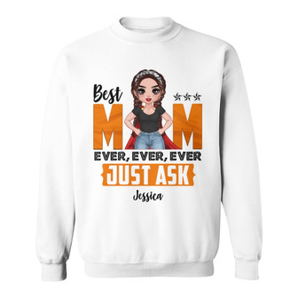 Best Mom Ever Strong Doll Just Ask Custom Sweatshirt - Mom Gift - Thegiftio UK