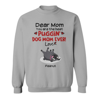 Best Pugging Dog Mom Ever Custom Sweatshirt - Gift for Mom - Thegiftio UK