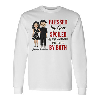 Blessed By God Spoiled By My Husband Custom Long Sleeve Shirt - Gift - Thegiftio UK