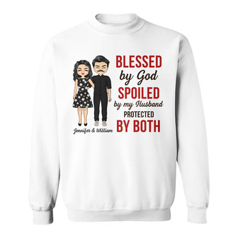 Blessed By God Spoiled By My Husband Custom Sweatshirt - Gift - Thegiftio UK