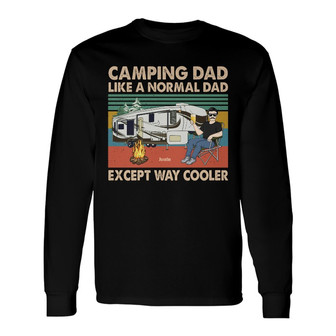 Camping Dad Like A Normal Dad Custom Long Sleeve Shirt - Gift For Dad - Thegiftio UK