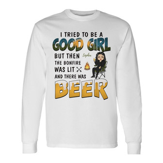 Camping I Tried To Be A Good Girl Custom Long Sleeve Shirt - Gift - Thegiftio UK