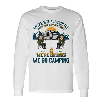 Camping We're Drunks Custom Long Sleeve Shirt - Gift for Bestie - Thegiftio UK