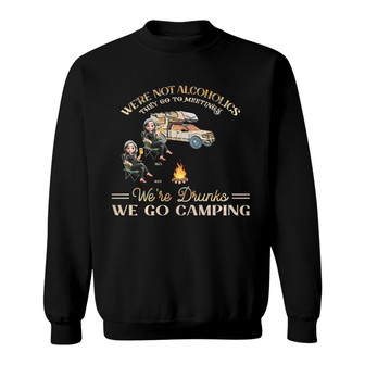 Camping We're Drunks Custom Sweatshirt - Gift for Bestie - Thegiftio UK