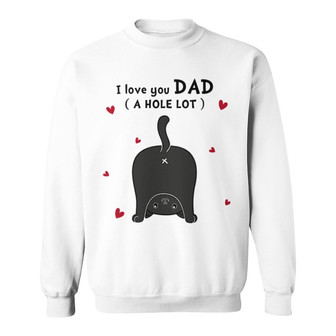 Cat Dad Cat Mom Love You A W-hole Lot Custom Sweatshirt - Gift - Thegiftio UK