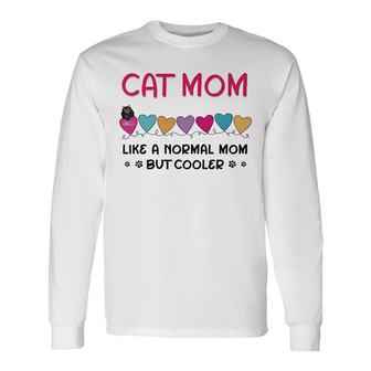 Cat Mom A Normal Mom But Cooler Custom Long Sleeve Shirt - Gift - Thegiftio UK