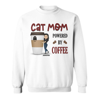 Cat Mom Just Wanna Sip Coffee Custom Sweatshirt - Gift for Mom - Thegiftio UK