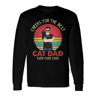 Cheers For The Best Cat Dad Ever Custom Long Sleeve Shirt - Dad Gift - Thegiftio UK