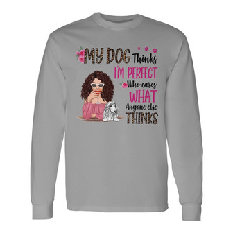 Cocktail Girl My Dogs Think I’m Perfect Custom Long Sleeve Shirt - Thegiftio UK
