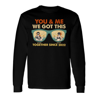 Couple You & Me We Got This Custom Long Sleeve Shirt - Gift for Couple - Thegiftio UK