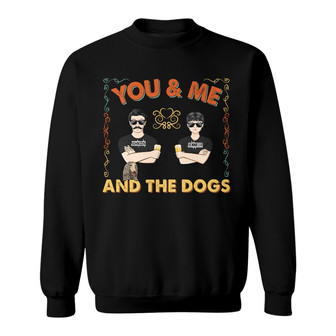 Couple You Me And The Dogs Custom Sweatshirt - Gift for Couple - Thegiftio UK