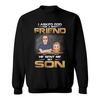 Dad Asked God For Angels Custom Sweatshirt - Gift for Dad - Thegiftio UK