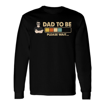 Dad Grandpa Uncle To Be Please Wait Custom Long Sleeve Shirt - Gift - Thegiftio UK